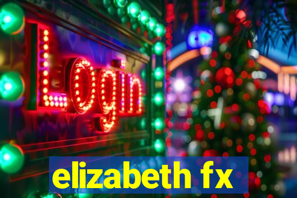 elizabeth fx